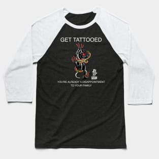 GET TATTOOED Baseball T-Shirt